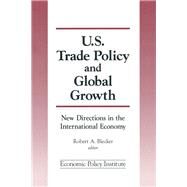 Trade Policy and Global Growth: New Directions in the International Economy: New Directions in the International Economy by Blecker,Robert A., 9781563245305