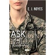 Ask, Tell by Noyes, E. J., 9781594935305
