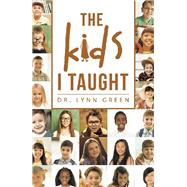 The Kids I Taught by Green, Lynn, 9781796065305