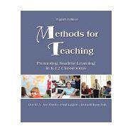 Methods for Teaching Promoting Student Learning in K-12 Classrooms (with MyEducationLab) by Jacobsen, David A.; Dupuis, Victor L.; Kauchak, Don P., 9780135035306