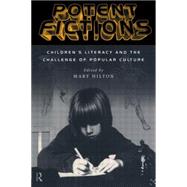 Potent Fictions: Children's Literacy and the Challenge of Popular Culture by Hilton,Mary;Hilton,Mary, 9780415135306