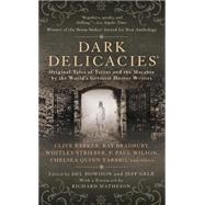Dark Delicacies : Original Tales of Terror and the Macabre by the World's Greatest Horror Writers by Howison, Del; Gelb, Jeff, 9780441015306