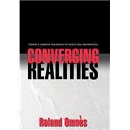 Converging Realities by Omnes, Roland, 9780691115306