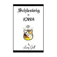 Schleswig in Iowa by Grill, Larry, 9780738805306