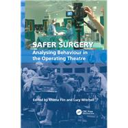 Safer Surgery: Analysing Behaviour in the Operating Theatre by Flin,Rhona, 9781138075306
