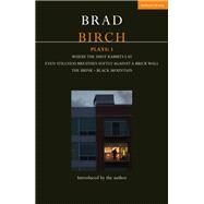 Birch Plays: 1 by Birch, Brad, 9781350075306