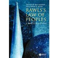 Rawls's Law of Peoples A Realistic Utopia? by Martin, Rex; Reidy, David A., 9781405135306