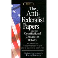 Anti-Federalist Papers and the Constitutional Convention Debates Sig by Ketcham, Ralph, 9781417635306