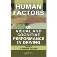 Human Factors of Visual and Cognitive Performance in Driving by Castro; Candida, 9781420055306
