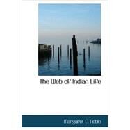 The Web of Indian Life by Noble, Margaret E., 9781437505306