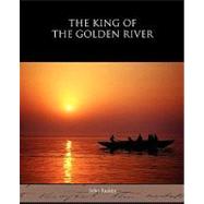 The King of the Golden River by Ruskin, John, 9781438595306