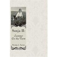 Sonja II : Summer on the Farm by Saiter, Norma J., 9781438975306