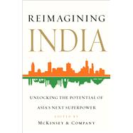 Reimagining India Unlocking the Potential of Asia's Next Superpower by Unknown, 9781476735306