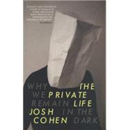 The Private Life by Cohen, Josh, 9781847085306