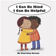 I Can Be Kind I Can Be Helpful by Rosyada, Amrina; Corson, Courtney, 9798987655306