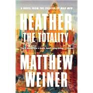 Heather, the Totality by Matthew Weiner, 9780316435307