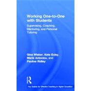 Working One-to-One with Students: Supervising, Coaching, Mentoring, and Personal Tutoring by Wisker; Gina, 9780415365307