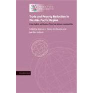 Trade and Poverty Reduction in the Asia-Pacific Region: Case Studies and Lessons from Low-income Communities by Edited by Andrew L. Stoler , Jim Redden , Lee Ann Jackson, 9780521745307