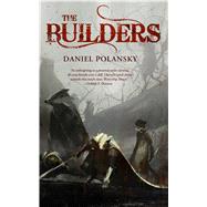 The Builders by Polansky, Daniel, 9780765385307