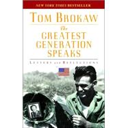The Greatest Generation Speaks Letters and Reflections by BROKAW, TOM, 9780812975307