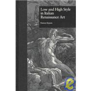 Low and High Style in Italian Renaissance Art by Emison,Patricia, 9780815325307