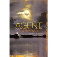 Agent of Orange by Amram, Michael P., 9781490725307