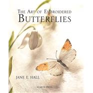 The Art of Embroidered Butterflies by Hall, Jane E, 9781844485307