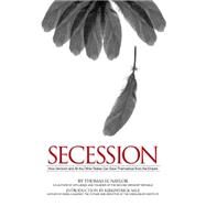 Secession : How Vermont and All the Other States Can Save Themselves from the Empire by Naylor, Thomas H., 9781932595307