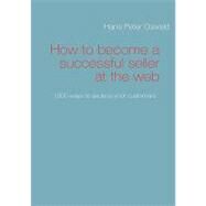 How to Become a Successful Seller at the Web by Oswald, Hans-peter, 9783837045307