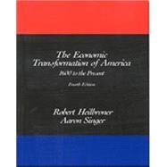 The Economic Transformation of America 1600 to the Present by Heilbroner, Robert L.; Singer, Alan, 9780155055308