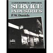 Service Industries: A Geographical Appraisal by Daniels; Peter W., 9780416345308