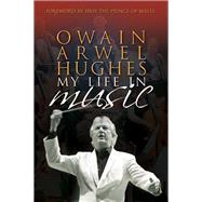 Owain Arwel Hughes by Hughes, Owain Arwel; Charles, Prince of Wales, 9780708325308