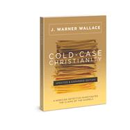 Cold-Case Christianity (Updated & Expanded Edition) A Homicide Detective Investigates the Claims of the Gospels by Wallace, J. Warner; Strobel, Lee, 9780830785308