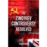 The Zinoviev Controversy Resolved by Symons, John, 9780856835308