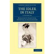The Idler in Italy 3 Vol Set by Marguerite, Countess of Blessington, 9781108045308