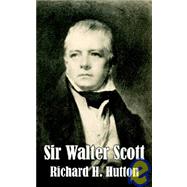 Sir Walter Scott by Hutton, Richard H., 9781410205308