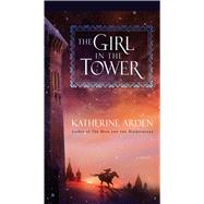 The Girl in the Tower by Arden, Katherine, 9781432845308
