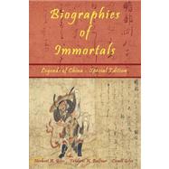 Biographies of Immortals: Legends of China by Giles, Herbert A.; Balfour, Frederic H.; Giles, Lionel, 9781934255308