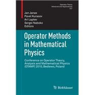 Operator Methods in Mathematical Physics by Janas, Jan; Kurasov, Pavel; Laptev, Ari; Naboko, Sergei, 9783034805308