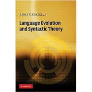 Language Evolution and Syntactic Theory by Anna R. Kinsella, 9780521895309