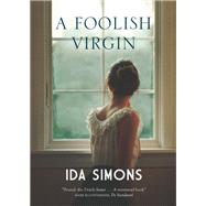 A Foolish Virgin by Ida Simons, 9780857055309