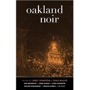 Oakland Noir by Thompson, Jerry; Muller, Eddie, 9781617755309