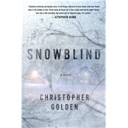 Snowblind by Golden, Christopher, 9781250015310