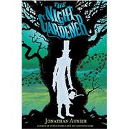 The Night Gardener by Auxier, Jonathan, 9781419715310