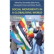 Social Movements in a Globalizing World by Kriesi, Hanspeter; Della Porta, Donatella; Rucht, Dieter, 9780230235311
