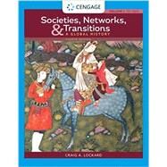 Societies, Networks, and Transitions, Volume I: To 1500: A Global History by Lockard, Craig A., 9780357365311