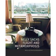 Nelly Sachs, Flight and Metamorphosis by Fioretos, Aris; Tranaeus, Tomas, 9780804775311