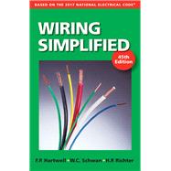 Wiring Simplified Based on the 2017 National Electrical Code by Hartwell, Frederic P; Richter, Herbert P.; Schwan, W.C., 9780997905311