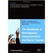 The Handbook of Development Communication and Social Change by Wilkins, Karin Gwinn; Tufte, Thomas; Obregon, Rafael, 9781118505311