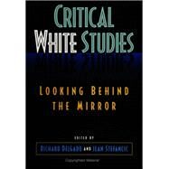 CRITICAL WHITE STUDIES by Delgado, Richard; Stefancic, Jean, 9781566395311